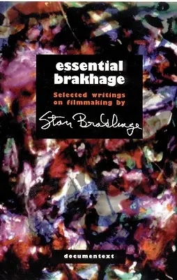 Essential Brakhage: Wybrane pisma o tworzeniu filmów - Essential Brakhage: Selected Writings on Filmmaking