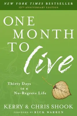 Miesiąc życia: Trzydzieści dni do życia bez wyrzutów sumienia - One Month to Live: Thirty Days to a No-Regrets Life