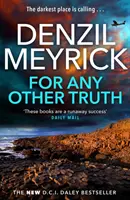 For Any Other Truth - A DCI Daley Thriller (Book 9) - Zupełnie nowy bestseller D.C.I. Daley, który trzeba przeczytać - For Any Other Truth - A DCI Daley Thriller (Book 9) - The Brand New Must-Read D.C.I. Daley Bestseller