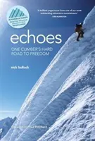 Echa: Trudna droga jednego wspinacza do wolności - Echoes: One climber's hard road to freedom