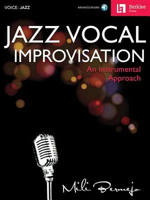 Jazzowa improwizacja wokalna: Podejście instrumentalne - Jazz Vocal Improvisation: An Instrumental Approach