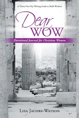 Dear Wow: Dziennik pobożności dla chrześcijańskich kobiet - Dear Wow: Devotional Journal for Christian Women