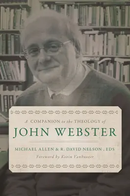 Przewodnik po teologii Johna Webstera - A Companion to the Theology of John Webster