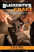 Kowalstwo: Wprowadzenie do kowalstwa dla praktykantów i rzemieślników - Blacksmith's Craft: An Introduction to Smithing for Apprentices & Craftsmen