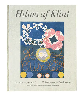 Hilma AF Klint: Obrazy dla świątyni 1906-1915: Catalogue Raisonn Volume II - Hilma AF Klint: The Paintings for the Temple 1906-1915: Catalogue Raisonn Volume II