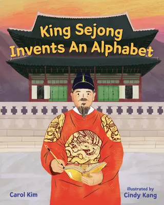 Król Sejong wynalazł alfabet - King Sejong Invents an Alphabet