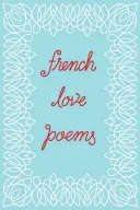 Francuskie wiersze miłosne - French Love Poems