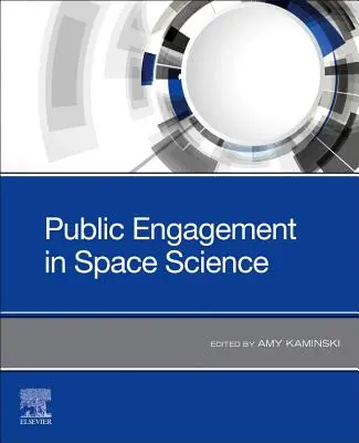 Nauka o kosmosie i zaangażowanie społeczne: perspektywy i możliwości XXI wieku - Space Science and Public Engagement: 21st Century Perspectives and Opportunities