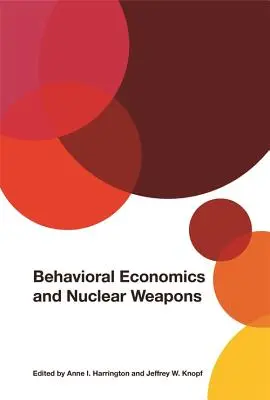 Ekonomia behawioralna i broń nuklearna - Behavioral Economics and Nuclear Weapons