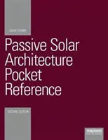 Kieszonkowy przewodnik po pasywnej architekturze słonecznej - Passive Solar Architecture Pocket Reference