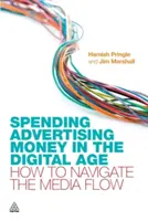 Wydawanie pieniędzy na reklamę w erze cyfrowej: jak poruszać się po mediach - Spending Advertising Money in the Digital Age: How to Navigate the Media Flow