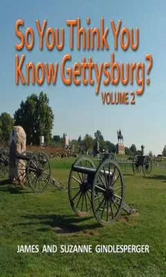 Myślisz, że znasz Gettysburg? Tom 2 - So You Think You Know Gettysburg? Volume 2