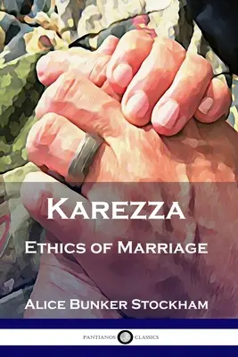 Karezza: Etyka małżeńska - Karezza: Ethics of Marriage