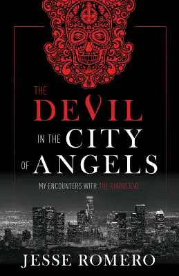 Diabeł w Mieście Aniołów: Moje spotkania z diabłem - The Devil in the City of Angels: My Encounters with the Diabolical