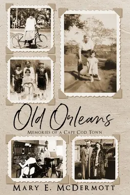 Stary Orlean: Wspomnienia z miasta Cape Cod - Old Orleans: Memories of a Cape Cod Town