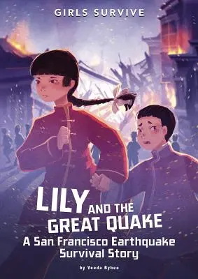 Lily i wielkie trzęsienie ziemi: Historia przetrwania trzęsienia ziemi w San Francisco - Lily and the Great Quake: A San Francisco Earthquake Survival Story