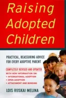 Wychowanie adoptowanych dzieci, wydanie poprawione: Praktyczne porady dla każdego rodzica adopcyjnego - Raising Adopted Children, Revised Edition: Practical Reassuring Advice for Every Adoptive Parent