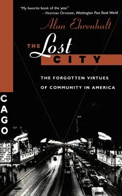 The Lost City: Zapomniane cnoty społeczności w Ameryce - The Lost City: The Forgotten Virtues of Community in America