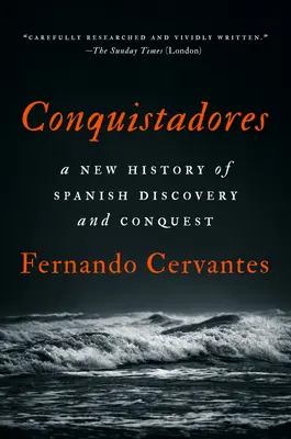 Conquistadores: Nowa historia hiszpańskich odkryć i podbojów - Conquistadores: A New History of Spanish Discovery and Conquest