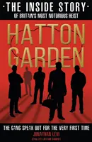 Hatton Garden: The Inside Story - Od producenta faktów w dramacie ITV Hatton Garden - Hatton Garden: The Inside Story - From the Factual Producer on ITV drama Hatton Garden