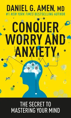 Pokonaj zmartwienia i niepokój: Sekret opanowania umysłu - Conquer Worry and Anxiety: The Secret to Mastering Your Mind
