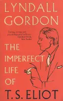 Niedoskonałe życie T. S. Eliota - Imperfect Life of T. S. Eliot