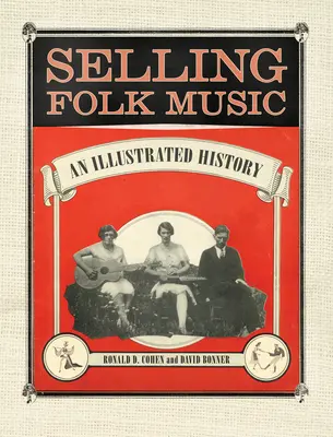 Selling Folk Music: Ilustrowana historia - Selling Folk Music: An Illustrated History