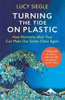 Jak ludzkość (i ty) może sprawić, że nasz glob znów będzie czysty? - Turning the Tide on Plastic - How Humanity (And You) Can Make Our Globe Clean Again