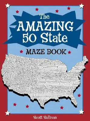 Niesamowity labirynt w 50 stanach - The Amazing 50 State Maze Book