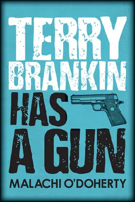 Terry Brankin ma broń - Terry Brankin Has a Gun