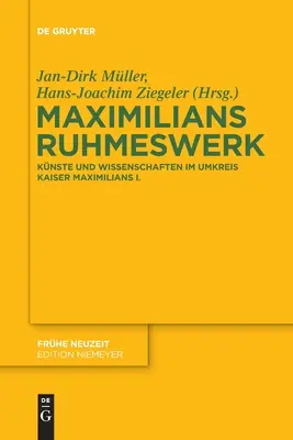 Maximilians Ruhmeswerk