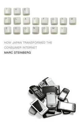 Gospodarka platformowa: jak Japonia przekształciła Internet konsumencki - The Platform Economy: How Japan Transformed the Consumer Internet