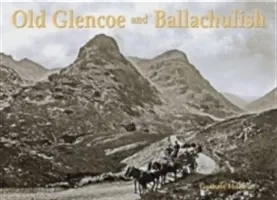 Stare Glencoe i Ballachulish - Old Glencoe and Ballachulish