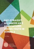 Gay-Straight Alliances i stowarzyszenia wśród młodzieży w szkołach - Gay-Straight Alliances and Associations Among Youth in Schools