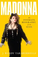 Madonna - intymna biografia ikony po sześćdziesiątce - Madonna - An Intimate Biography of an Icon at Sixty