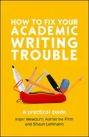 Jak naprawić problemy z pisaniem akademickim - How to Fix Your Academic Writing Trouble