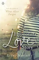 Hypnotist's Love Story - od bestsellerowego autora Big Little Lies, teraz nagradzany serial telewizyjny - Hypnotist's Love Story - From the bestselling author of Big Little Lies, now an award winning TV series