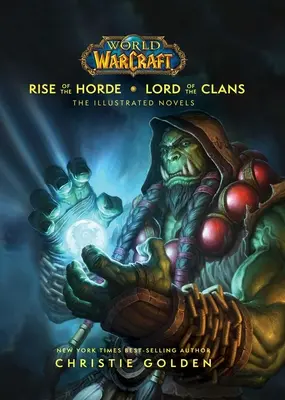 World of Warcraft: Rise of the Horde & Lord of the Clans: Ilustrowane powieści - World of Warcraft: Rise of the Horde & Lord of the Clans: The Illustrated Novels