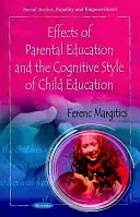 Wpływ edukacji rodzicielskiej i stylu poznawczego na edukację dziecka - Effects of Parental Education & the Cognitive Style of Child Education