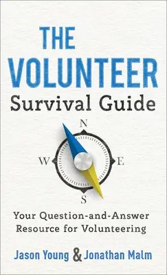 Przewodnik przetrwania dla wolontariuszy: Twoje źródło pytań i odpowiedzi dotyczących wolontariatu - The Volunteer Survival Guide: Your Question-And-Answer Resource for Volunteering