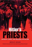 Księża Hitlera: Duchowieństwo katolickie i narodowy socjalizm - Hitler's Priests: Catholic Clergy and National Socialism