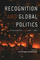 Uznanie i globalna polityka: Krytyczne spotkania między państwem a światem - Recognition and Global Politics: Critical Encounters Between State and World