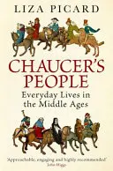 Ludzie Chaucera - życie codzienne w średniowieczu - Chaucer's People - Everyday Lives in the Middle Ages