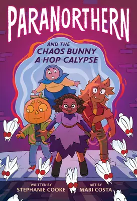 Paranorthern: A Chaos Bunny A-Hop-Calypse - Paranorthern: And the Chaos Bunny A-Hop-Calypse