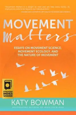 Movement Matters: Eseje na temat nauki o ruchu, ekologii ruchu i natury ruchu - Movement Matters: Essays on Movement Science, Movement Ecology, and the Nature of Movement