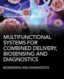 Wielofunkcyjne systemy łączonego dostarczania, bioczujniki i diagnostyka - Multifunctional Systems for Combined Delivery, Biosensing and Diagnostics