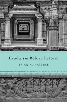 Hinduizm przed reformą - Hinduism Before Reform