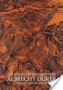 Komplet drzeworytów Albrechta Drera - The Complete Woodcuts of Albrecht Drer
