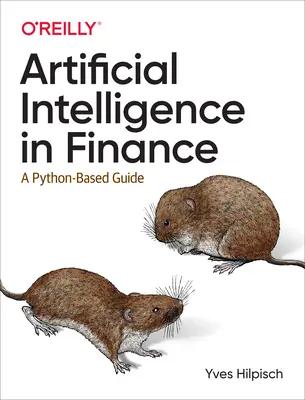 Sztuczna inteligencja w finansach: Przewodnik w języku Python - Artificial Intelligence in Finance: A Python-Based Guide