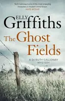 Ghost Fields - The Dr Ruth Galloway Mysteries 7